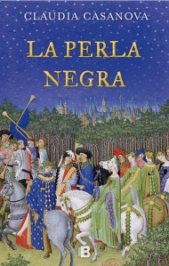 La perla negra Claudia Casanova Ediciones B novela histórica 